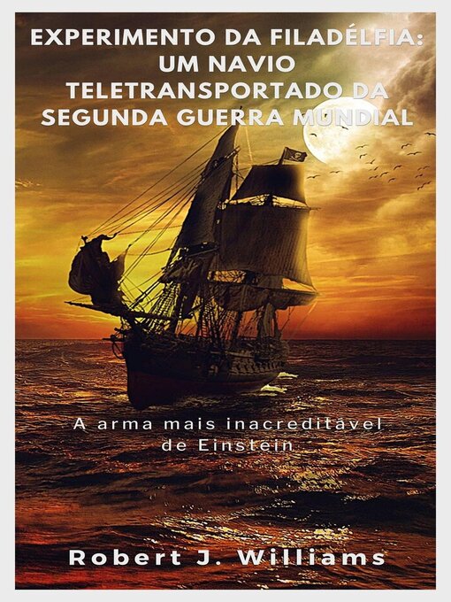 Title details for Experimento da Filadélfia by Robert J. Williams - Wait list
